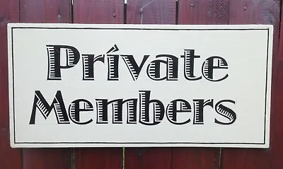 Buy Hand Painted Wooden Private Members Sign Man Cave Ex BBC Prop • 39.99£
