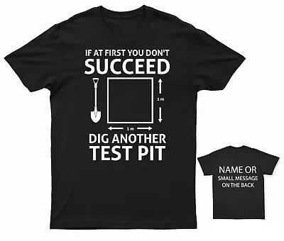 Buy If At First You Don't Succeed Dig Another Test Pit T-Shirt - Archaeology Enthusi • 14.95£